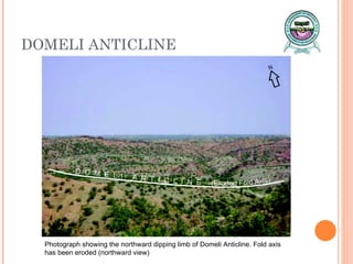 DOMELI ANTICLINE Photograph showing the northward dipping limb of Domeli Anticline. Fold axis has been eroded (northward view) 