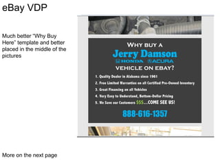 eBay VDP  Much better “Why Buy Here” template and better placed in the middle of the pictures  More on the next page  