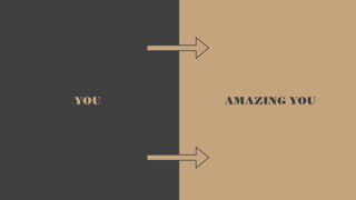 YOU AMAZING YOU
 