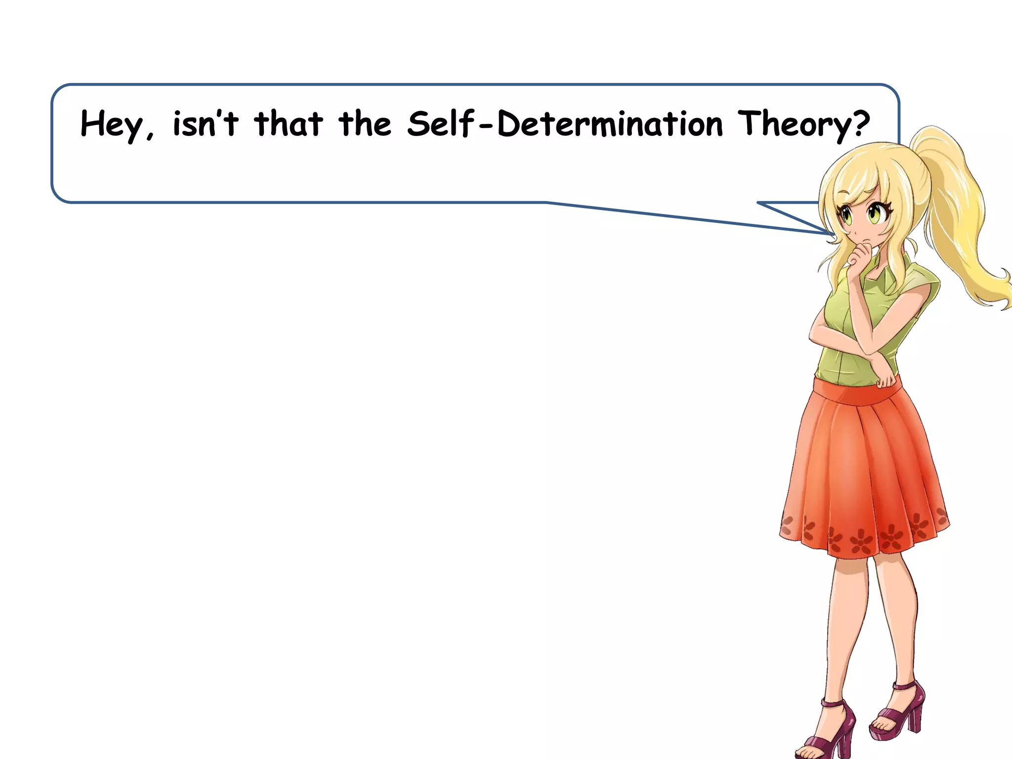 Hey, isn’t that the Self-Determination Theory?
 