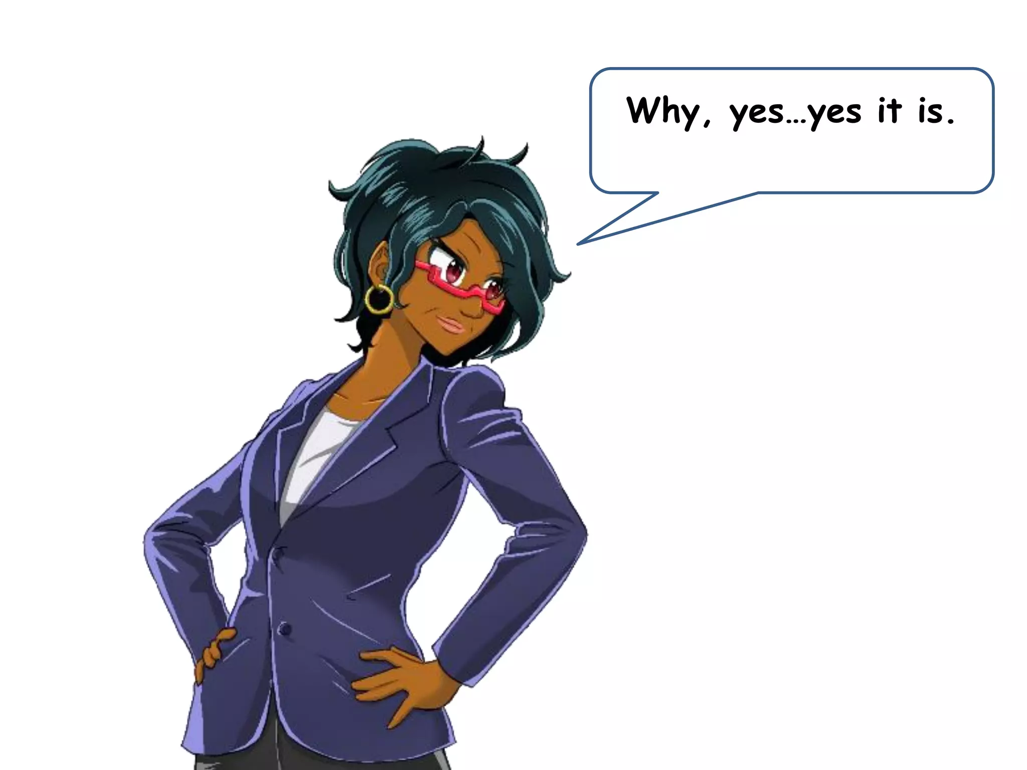 Why, yes…yes it is.
 