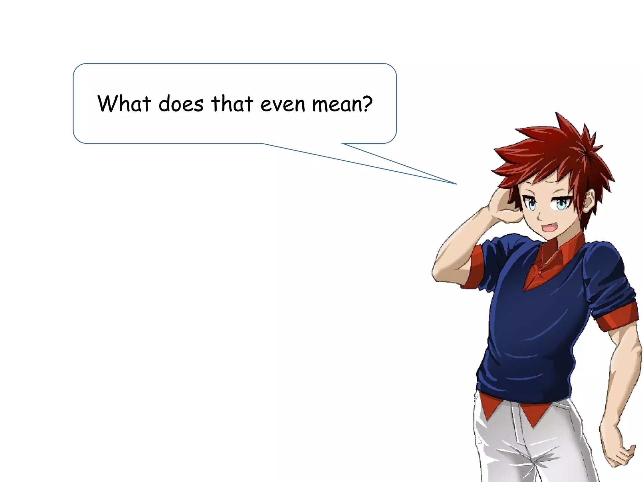 What does that even mean?
 