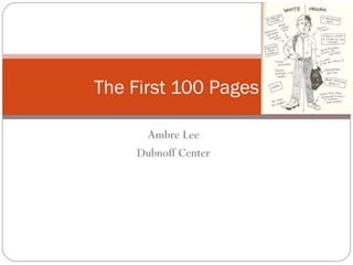 Ambre Lee Dubnoff Center The First 100 Pages 