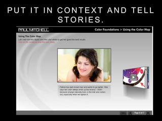 P R E S E N T A T I O N A L S E Q U E N C E SP U T I T I N C O N T E X T A N D T E L L
S T O R I E S .
 