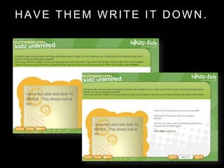 HAVE THEM WRITE IT DOWN.
 