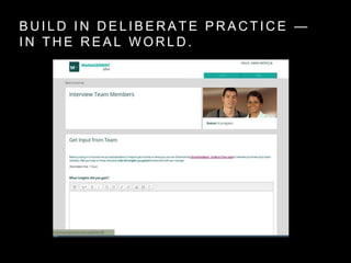 B U I L D I N D E L I B E R A T E P R A C T I C E —
I N T H E R E A L W O R L D .
 