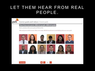 L E T T H E M H E A R F R O M R E A L
P E O P L E .
 