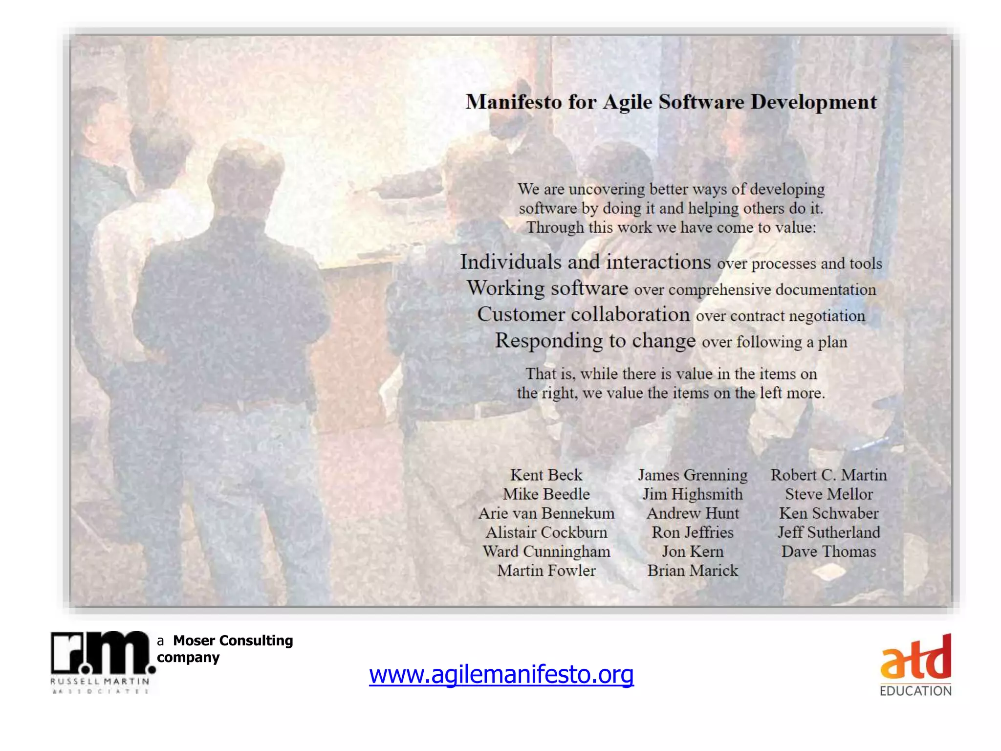 © Russell Martin & Associates www.russellmartin.comPage 26
a Moser Consulting
company
www.agilemanifesto.org
 