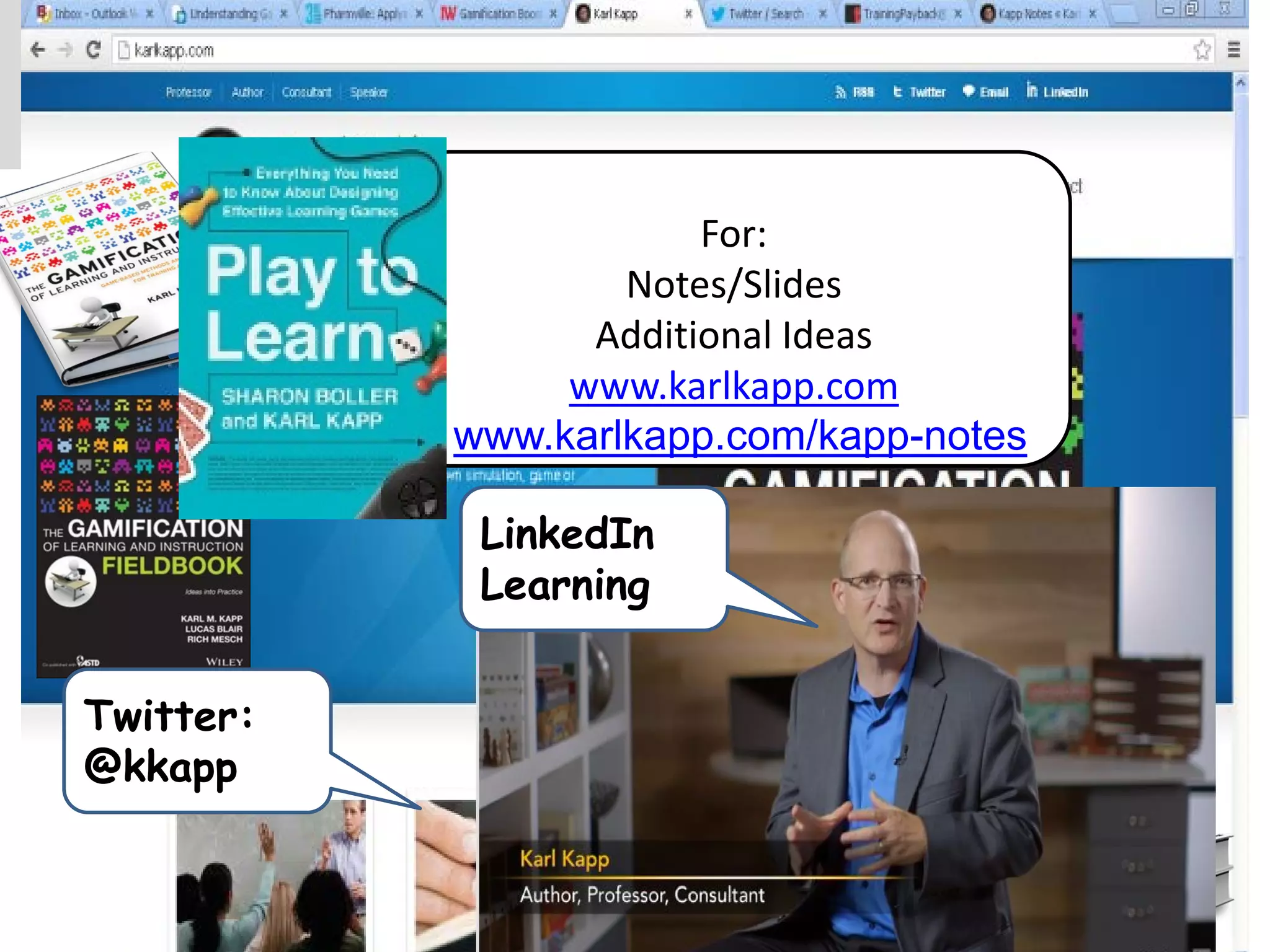 For:
Notes/Slides
Additional Ideas
www.karlkapp.com
www.karlkapp.com/kapp-notes
LinkedIn
Learning
Twitter:
@kkapp
 