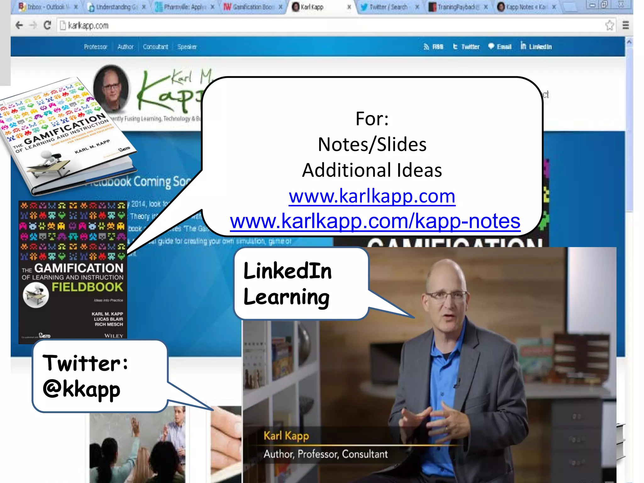 For:
Notes/Slides
Additional Ideas
www.karlkapp.com
www.karlkapp.com/kapp-notes
LinkedIn
Learning
Twitter:
@kkapp
 