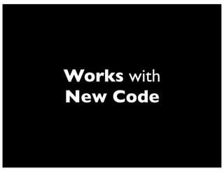 Works with
New Code
 