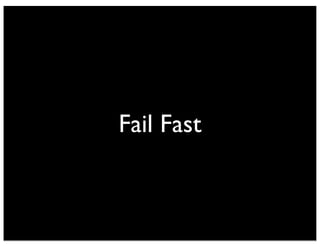 Fail Fast
 