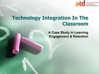 Technology Integration in the Classroom - A case study in learning ...