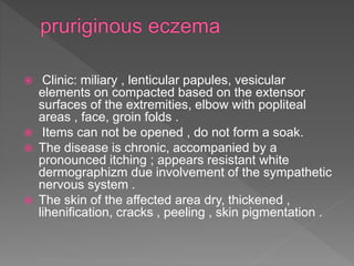  Varicose eczema is caused by a background of
varicose veins.
 Injuries, maceration of the skin, and inadequate
external...