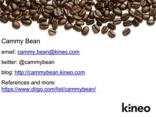 Cammy Bean
email: cammy.bean@kineo.com
twitter: @cammybean
blog: http://cammybean.kineo.com
References and more:
https://www.diigo.com/list/cammybean/
 