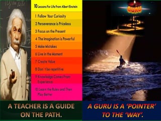 A teacher and a  guru.1