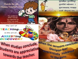 A teacher and a  guru.1