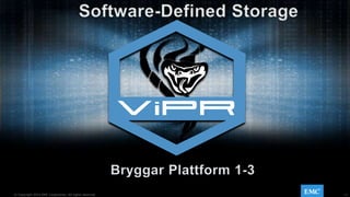 11© Copyright 2014 EMC Corporation. All rights reserved.© Copyright 2014 EMC Corporation. All rights reserved.
 