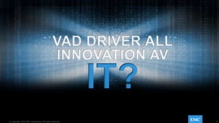 9© Copyright 2014 EMC Corporation. All rights reserved.© Copyright 2014 EMC Corporation. All rights reserved.
 