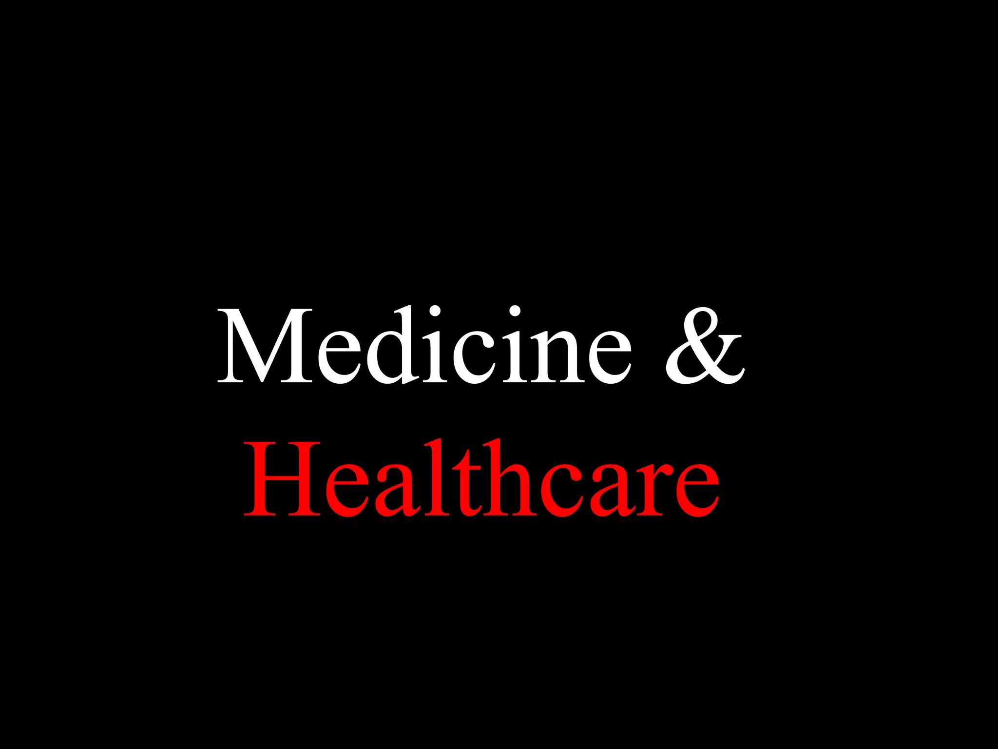 Medicine &
Healthcare
 