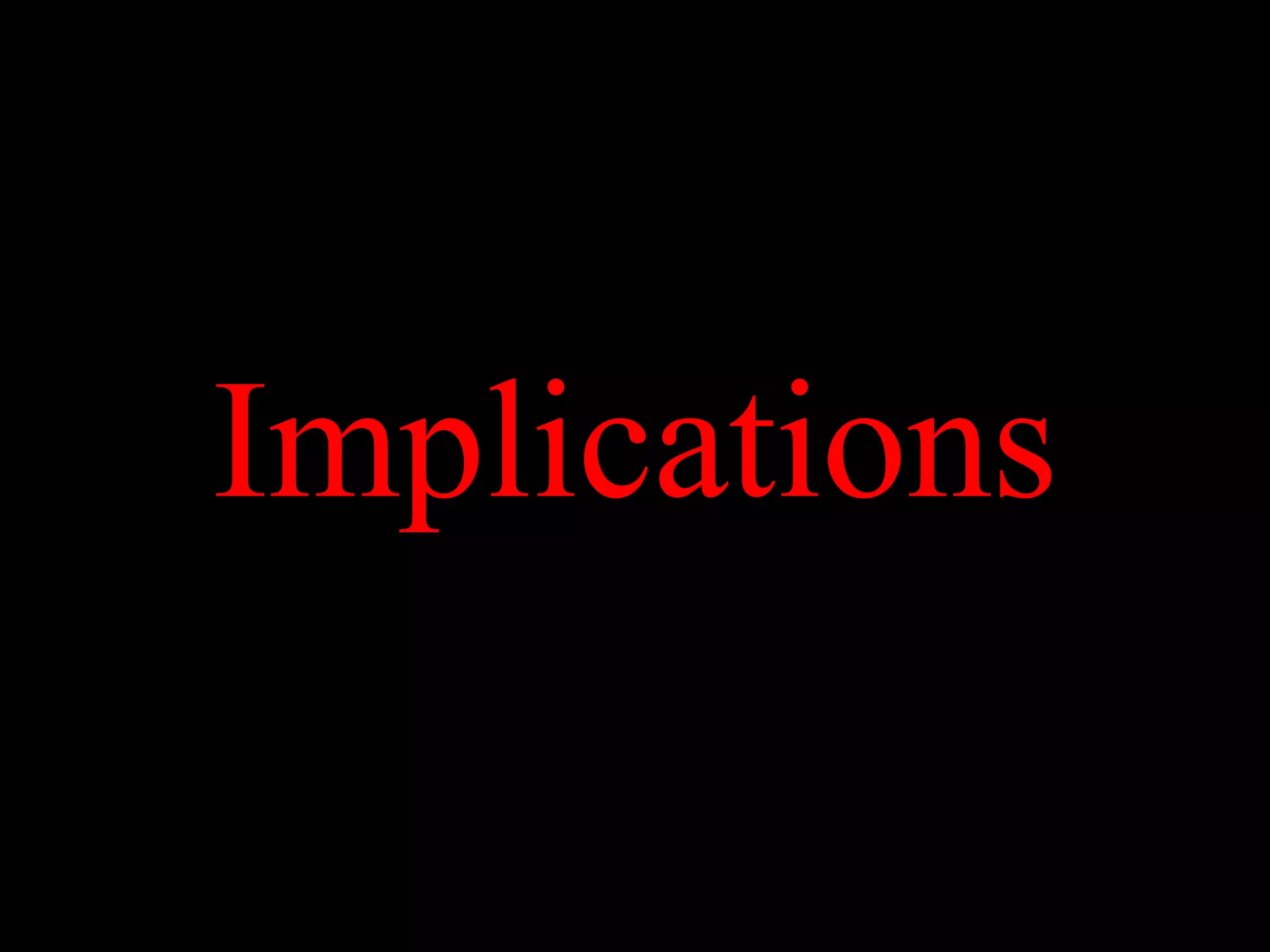 Implications
 