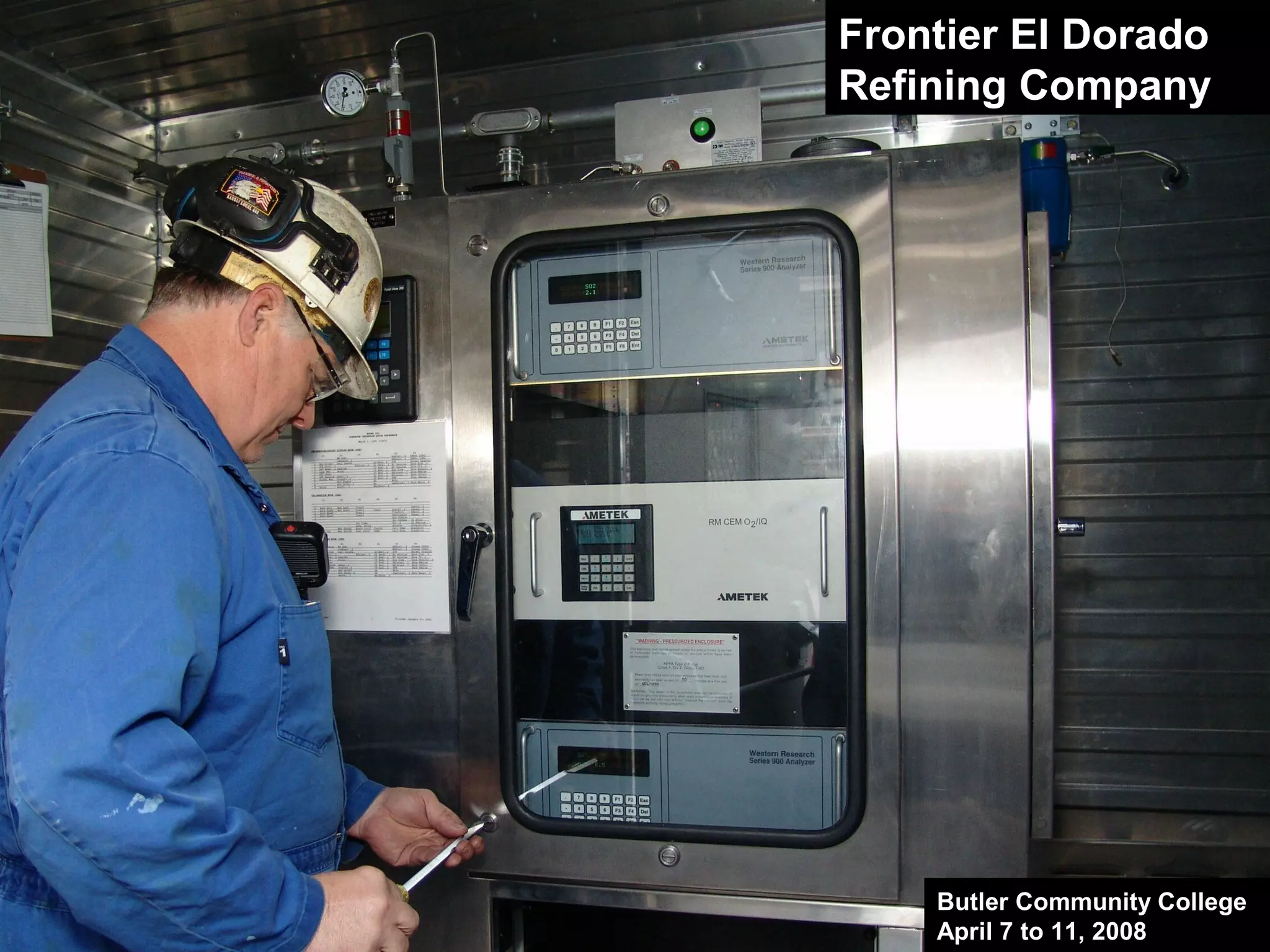 Frontier El Dorado
Refining Company
Butler Community College
April 7 to 11, 2008
 