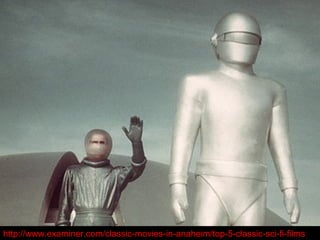 http://www.examiner.com/classic-movies-in-anaheim/top-5-classic-sci-fi-films
 