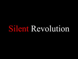 Silent Revolution
 
