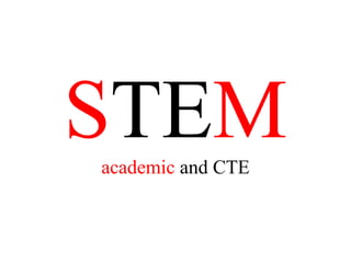 STEMacademic and CTE
 