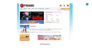 29
JP Domains
 