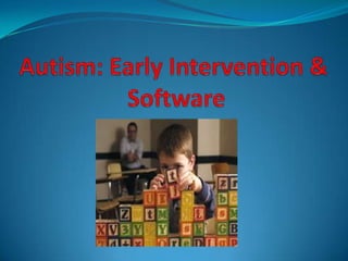 Autism: Early Intervention & Software,[object Object]