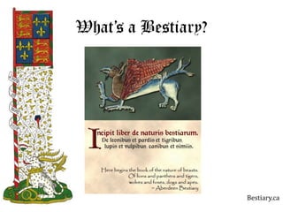 What’s a Bestiary? 
Bestiary.ca 
 