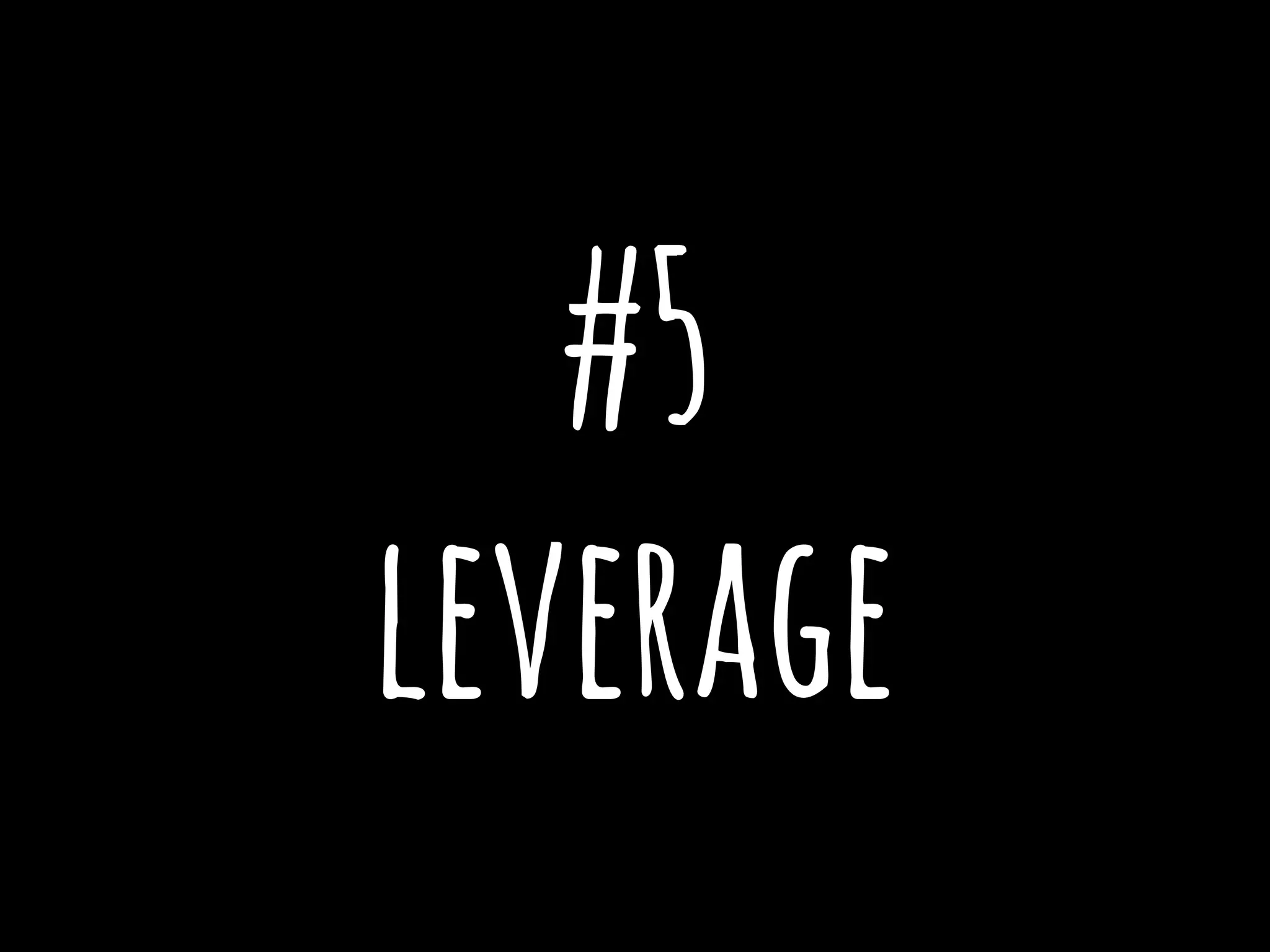 #5
leverage
 