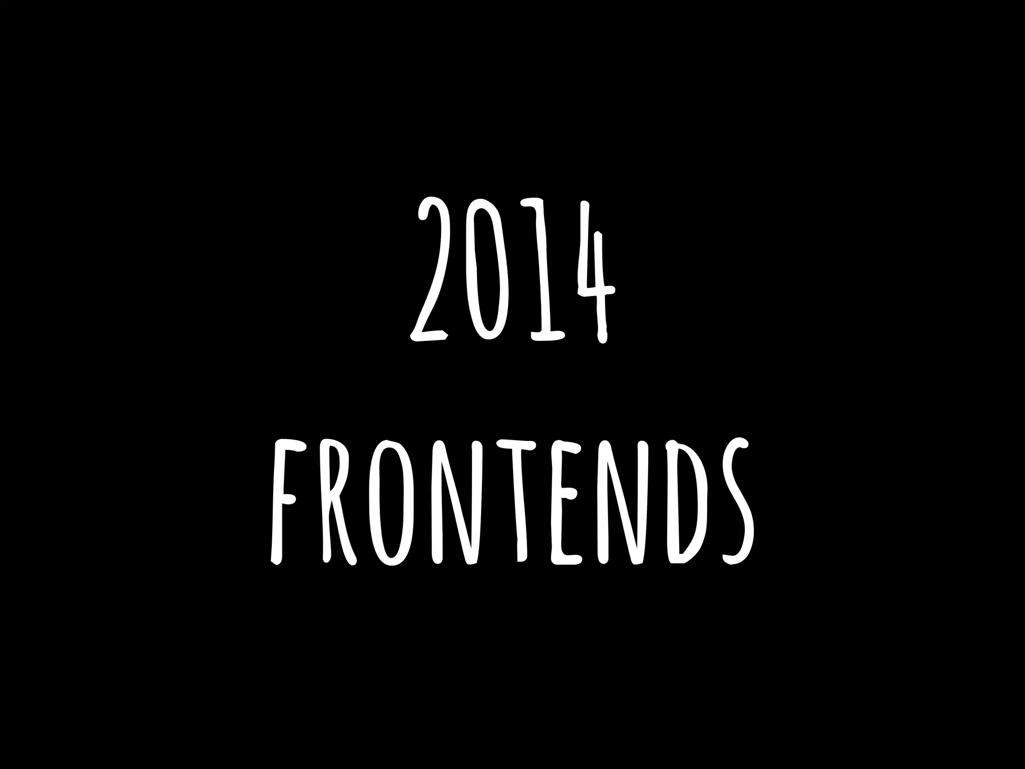 2014
frontends
 