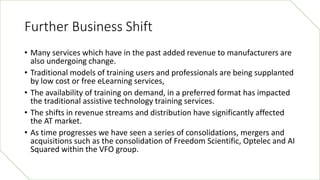 Further Business Shift
• Many services which have in the past added revenue to manufacturers are
also undergoing change.
•...