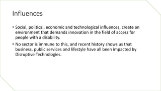 Influences
• Social, political, economic and technological influences, create an
environment that demands innovation in th...