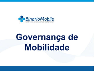 Governança de
 Mobilidade
 