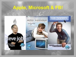 Apple, Microsoft & FB!
 