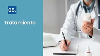 Tratamiento
05.
 