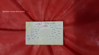 Muitas vezes deu certo ♡♡♡ 
 