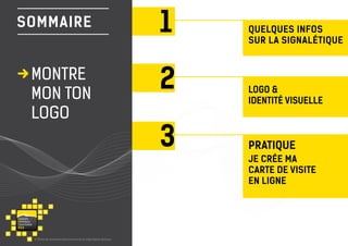 SOMMAIRE 
1 
2 
© Office de Tourisme Intercommunal du Pays Vaison Ventoux 
MONTRE 
MON TON 
LOGO 
QUELQUES INFOS 
SUR LA SIGNALÉTIQUE 
vaisonventouxtourismePRO 
JE CRÉE MA 
CARTE DE VISITE 
EN LIGNE 
PRATIQUE 
3 
LOGO & 
IDENTITÉ VISUELLE  