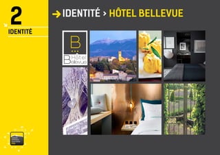 vaisonventouxtourismePRO 
IDENTITÉ > HÔTEL BELLEVUE 
2 
IDENTITÉ  