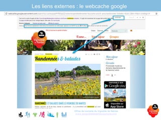 Office de tourisme du Vignoble de Nantes
www.levignobledenantes-tourisme.com
Les liens externes : le webcache google
 