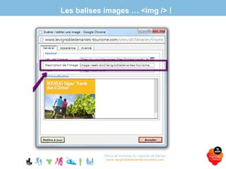 Office de tourisme du Vignoble de Nantes
www.levignobledenantes-tourisme.com
Les balises images … <img /> !
 