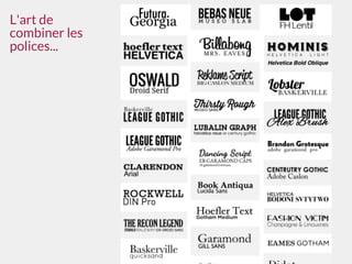 L'art de
combiner les
polices...
 