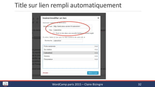 Title sur lien rempli automatiquement
WordCamp paris 2015 – Claire Bizingre 32
 
