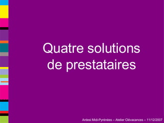 Quatre solutions de prestataires 