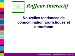 Raffour Interactif Nouvelles tendances de consommation touristiques et e-tourisme 