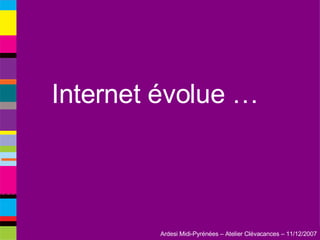 Internet évolue … 