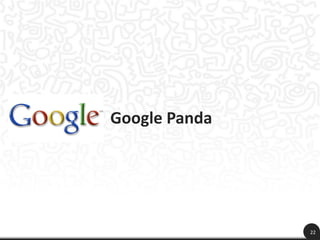 Google Panda




               22
 